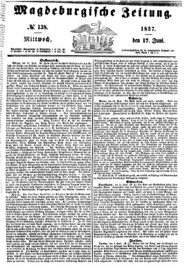 Magdeburgische Zeitung Mittwoch 17. Juni 1857