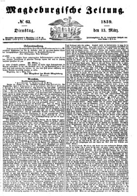 Magdeburgische Zeitung Dienstag 15. März 1859