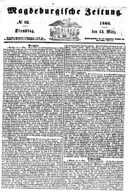 Magdeburgische Zeitung Dienstag 13. März 1860