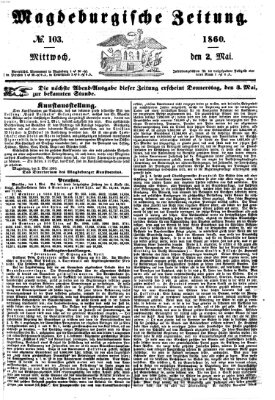 Magdeburgische Zeitung Mittwoch 2. Mai 1860