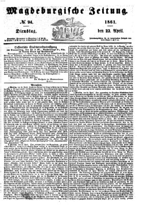 Magdeburgische Zeitung Dienstag 23. April 1861