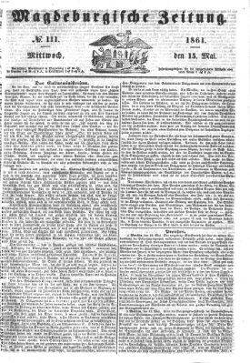 Magdeburgische Zeitung Mittwoch 15. Mai 1861