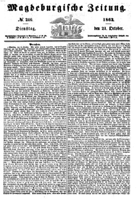 Magdeburgische Zeitung Dienstag 21. Oktober 1862