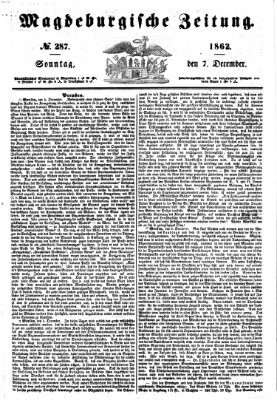 Magdeburgische Zeitung Sonntag 7. Dezember 1862