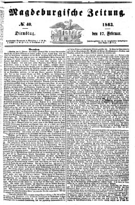 Magdeburgische Zeitung Dienstag 17. Februar 1863