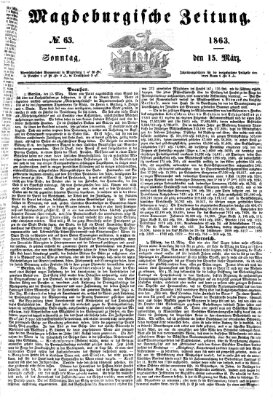 Magdeburgische Zeitung Sonntag 15. März 1863