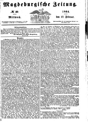 Magdeburgische Zeitung Mittwoch 17. Februar 1864