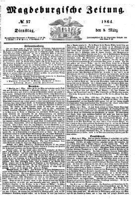 Magdeburgische Zeitung Dienstag 8. März 1864