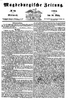 Magdeburgische Zeitung Mittwoch 16. März 1864