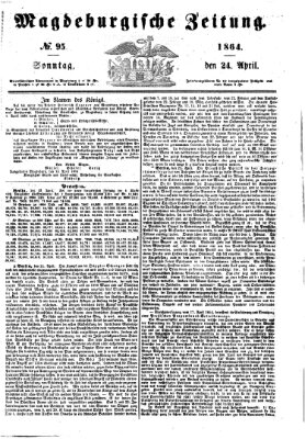 Magdeburgische Zeitung Sonntag 24. April 1864