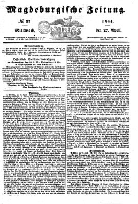 Magdeburgische Zeitung Mittwoch 27. April 1864