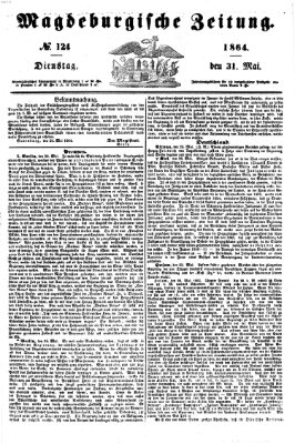 Magdeburgische Zeitung Dienstag 31. Mai 1864