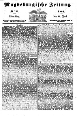 Magdeburgische Zeitung Dienstag 14. Juni 1864