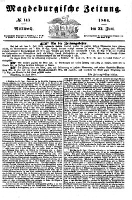 Magdeburgische Zeitung Mittwoch 22. Juni 1864