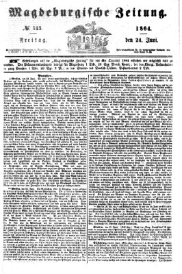 Magdeburgische Zeitung Freitag 24. Juni 1864