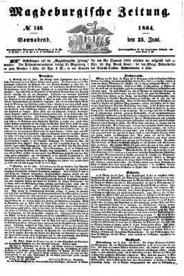 Magdeburgische Zeitung Samstag 25. Juni 1864