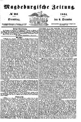 Magdeburgische Zeitung Dienstag 6. Dezember 1864