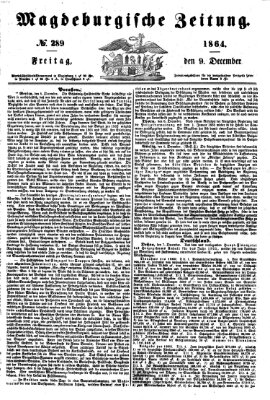 Magdeburgische Zeitung Freitag 9. Dezember 1864