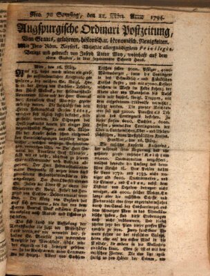 Augsburgische Ordinari Postzeitung von Staats-, gelehrten, historisch- u. ökonomischen Neuigkeiten (Augsburger Postzeitung) Samstag 22. März 1794