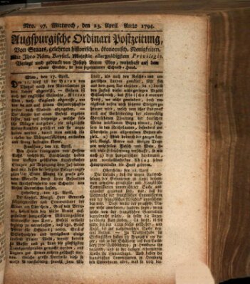 Augsburgische Ordinari Postzeitung von Staats-, gelehrten, historisch- u. ökonomischen Neuigkeiten (Augsburger Postzeitung) Mittwoch 23. April 1794