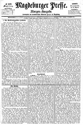 Magdeburger Presse. Morgen-Ausgabe (Magdeburger Presse) Samstag 8. April 1865