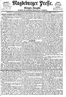 Magdeburger Presse. Morgen-Ausgabe (Magdeburger Presse) Mittwoch 2. August 1865