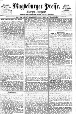 Magdeburger Presse. Morgen-Ausgabe (Magdeburger Presse) Mittwoch 30. August 1865