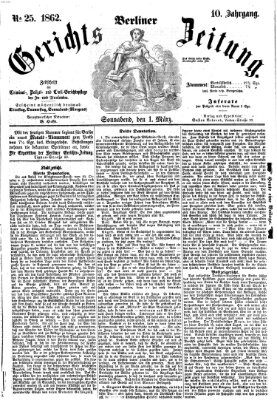 Berliner Gerichts-Zeitung Samstag 1. März 1862