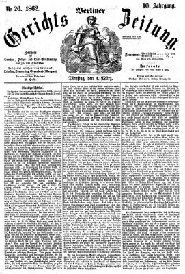 Berliner Gerichts-Zeitung Dienstag 4. März 1862