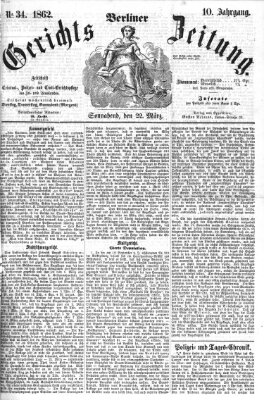 Berliner Gerichts-Zeitung Samstag 22. März 1862