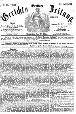 Berliner Gerichts-Zeitung Donnerstag 27. März 1862