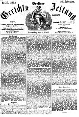 Berliner Gerichts-Zeitung Donnerstag 3. April 1862