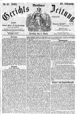 Berliner Gerichts-Zeitung Dienstag 8. April 1862