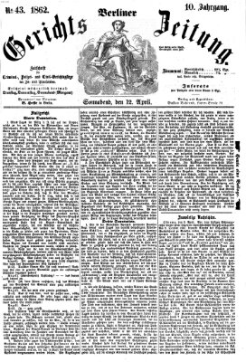 Berliner Gerichts-Zeitung Samstag 12. April 1862