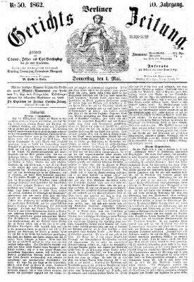 Berliner Gerichts-Zeitung Donnerstag 1. Mai 1862