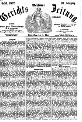 Berliner Gerichts-Zeitung Donnerstag 8. Mai 1862