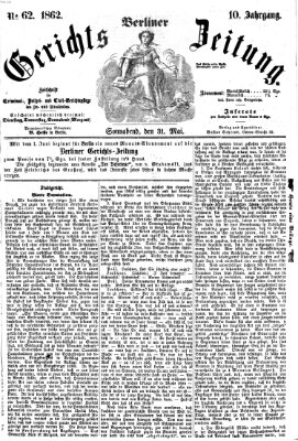 Berliner Gerichts-Zeitung Samstag 31. Mai 1862