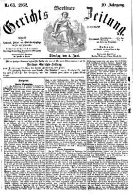 Berliner Gerichts-Zeitung Dienstag 3. Juni 1862