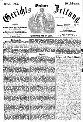 Berliner Gerichts-Zeitung Donnerstag 12. Juni 1862