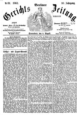 Berliner Gerichts-Zeitung Samstag 9. August 1862