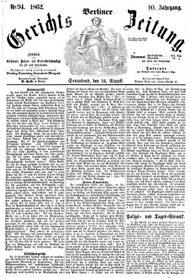 Berliner Gerichts-Zeitung Samstag 16. August 1862