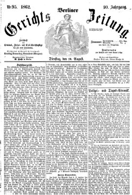 Berliner Gerichts-Zeitung Dienstag 19. August 1862