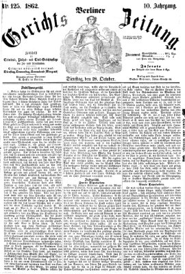 Berliner Gerichts-Zeitung Dienstag 28. Oktober 1862