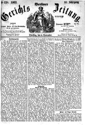 Berliner Gerichts-Zeitung Dienstag 4. November 1862