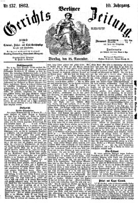 Berliner Gerichts-Zeitung Dienstag 25. November 1862