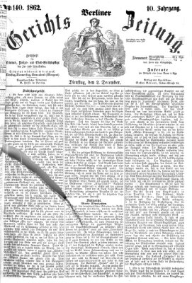 Berliner Gerichts-Zeitung Dienstag 2. Dezember 1862