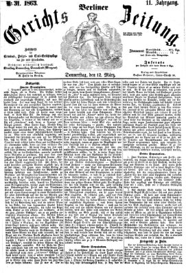 Berliner Gerichts-Zeitung Donnerstag 12. März 1863