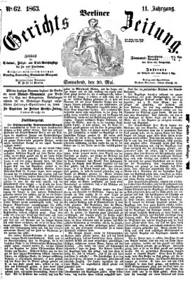 Berliner Gerichts-Zeitung Samstag 30. Mai 1863