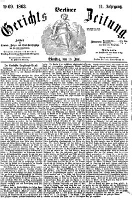 Berliner Gerichts-Zeitung Dienstag 16. Juni 1863