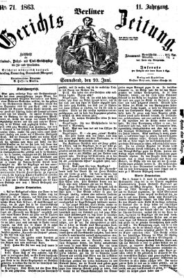 Berliner Gerichts-Zeitung Samstag 20. Juni 1863